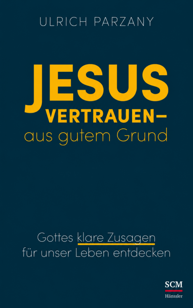 Jesus vertrauen - aus gutem Grund - Christliche Bücherstube Jesus vertrauen - aus gutem Grund